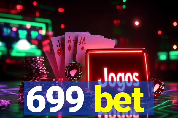699 bet
